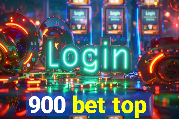 900 bet top